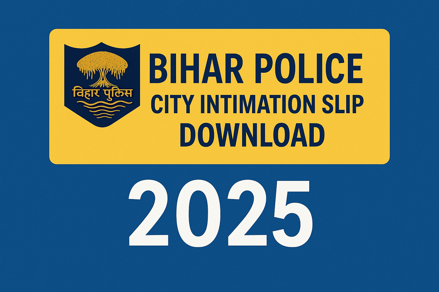 Bihar Police City Intimation Slip Download 2025