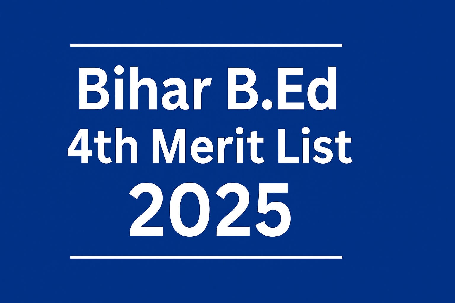 Bihar B.Ed 4th Merit List 2025