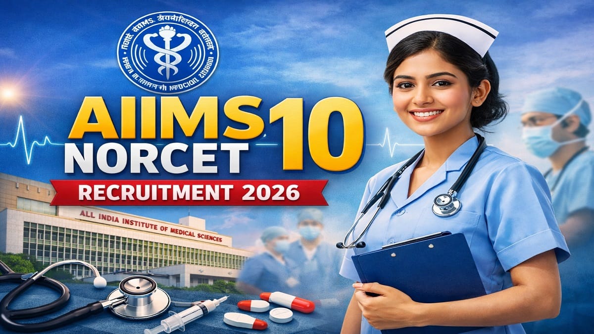 AIIMS NORCET 10 Recruitment 2026: नर्सिंग ऑफिसर के 2551 पदों पर भर्ती का नोटिफिकेशन जारी, यहाँ देखें पूरी जानकारी 1 AIIMS NORCET 10 Recruitment 2026